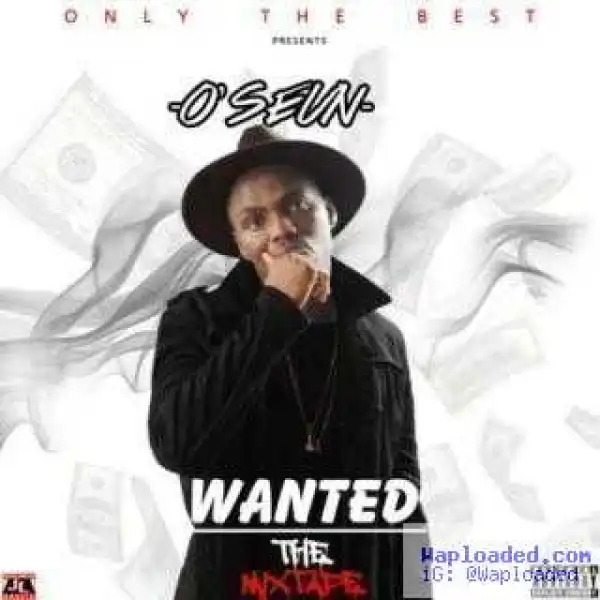O’Seun - Wanted The Mixtape